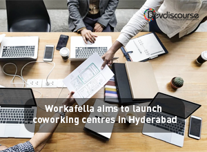 Workafella aims to launch largest coworking centres in Chennai